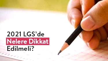 2021 LGS’de Nelere Dikkat Edilmeli? LGS Örnek Soruları Bize Neler Söylüyor?