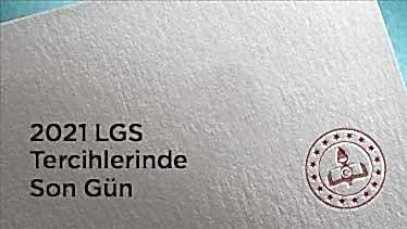2021 LGS Tercihlerinde Son Gün