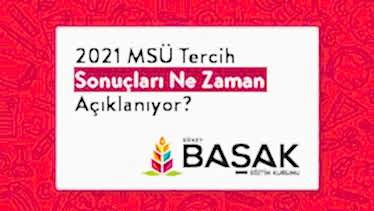 2021 MSÜ Tercih Sonuçları Ne Zaman Açıklanıyor?