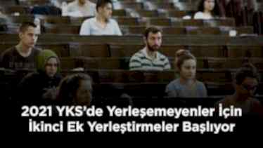 2021 YKS’de Yerleşemeyenler İçin İkinci Ek Yerleştirmeler Başlıyor