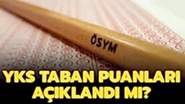 2021 YKS Taban ve Tavan Puanlar Açıklandı Mı?