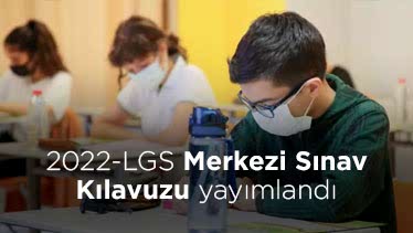 2022 LGS Merkezi Sınav Kılavuzu Yayımlandı