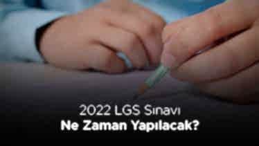2022 LGS Sınavı Ne Zaman Yapılacak?