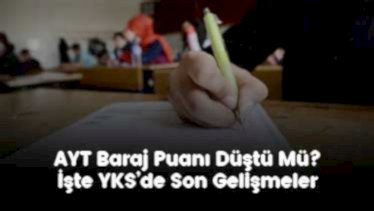 AYT Baraj Puanı Düştü Mü?