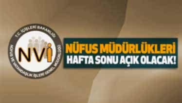 Hafta Sonu Tüm İlçe Nüfus Müdürlükleri Açık Olacak!