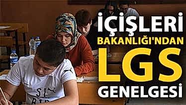İçişleri Bakanlığı'ndan LGS genelgesi!