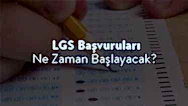 LGS Başvuruları Ne Zaman Başlayacak?
