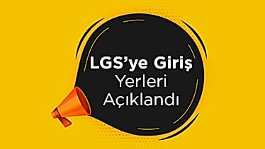 LGS’ye Giriş Yerleri Açıklandı
