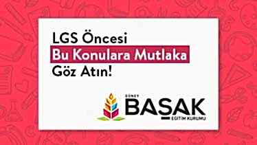 LGS Öncesi Bu Konulara Mutlaka Göz Atın!