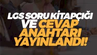 LGS Sınav Soru ve Cevap Anahtarı Paylaşıldı 
