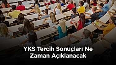 YKS Tercih Sonuçları Ne Zaman Açıklanacak