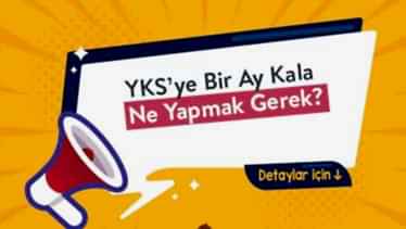 YKS’ye Bir Ay Kala Ne Yapmak Gerek?
